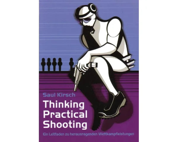 Thinking Practical Shooting | Saul Kirsch