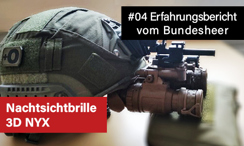 #04 Erfahrungsbericht vom Bundesheer: Nachtsichtbrille 3D NYX