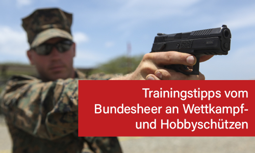 Trainingstipps vom Bundesheer: Erprobte Methoden für dein Schießtraining